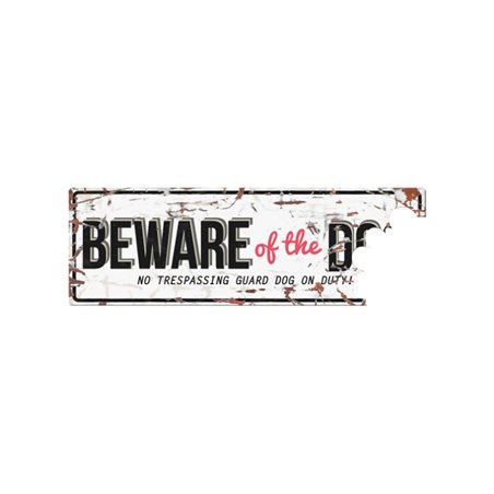 Beware of dog sign: beware of the dog