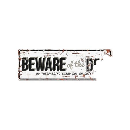 Beware of dog sign: beware of the dog
